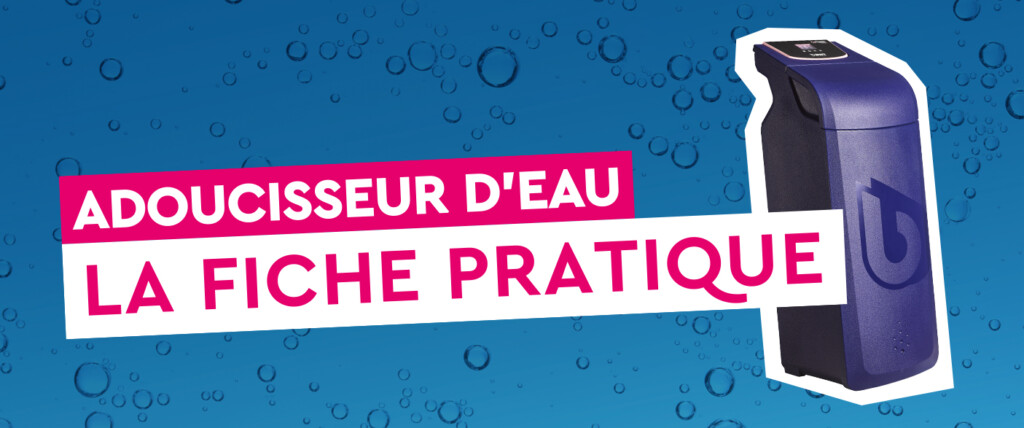 fiche pratique adoucisseur d'eau bwt