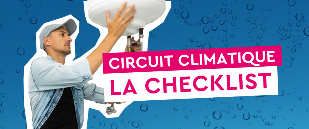 Circuits Climatiques : les bonnes pratiques